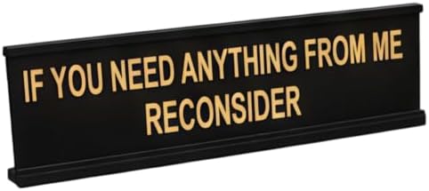 Funny Desk Sign for Office, Black Yellow Nameplate, Reconsider by Unknown